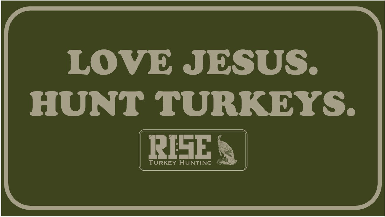 LOVE JESUS. HUNT TURKEYS. STICKER