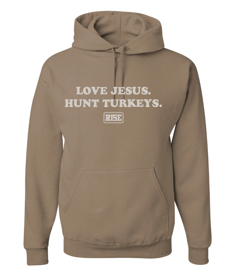 LOVE JESUS. HUNT TURKEYS. Hooded sweatshirt
