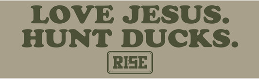 LOVE JESUS. HUNT DUCKS. - BUMPER STICKER