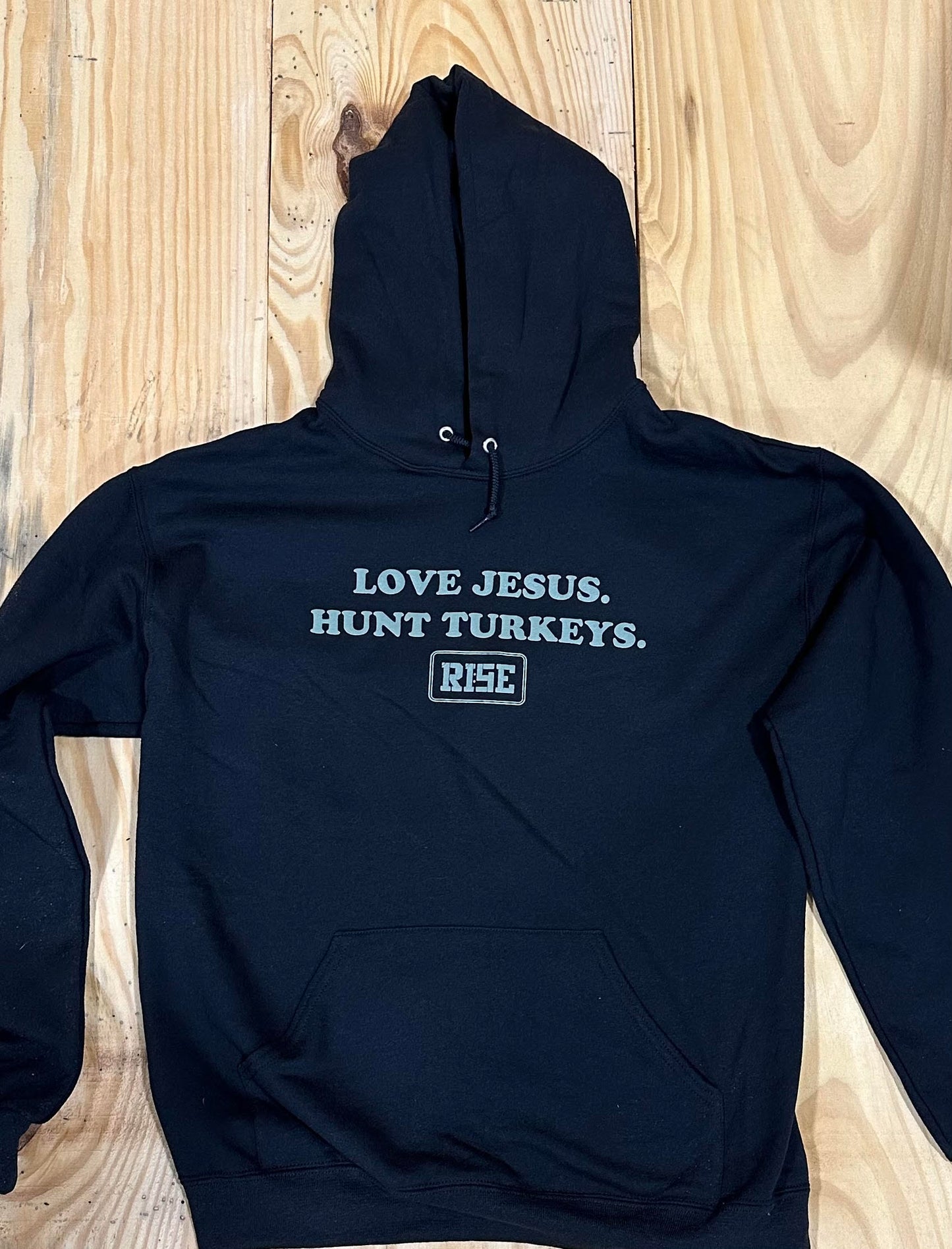 LOVE JESUS. HUNT TURKEYS. Hooded sweatshirt
