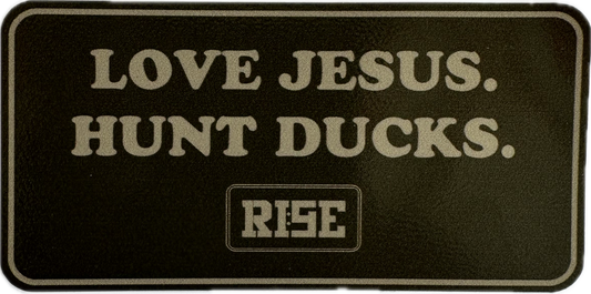 LOVE JESUS. HUNT DUCKS. - STICKER