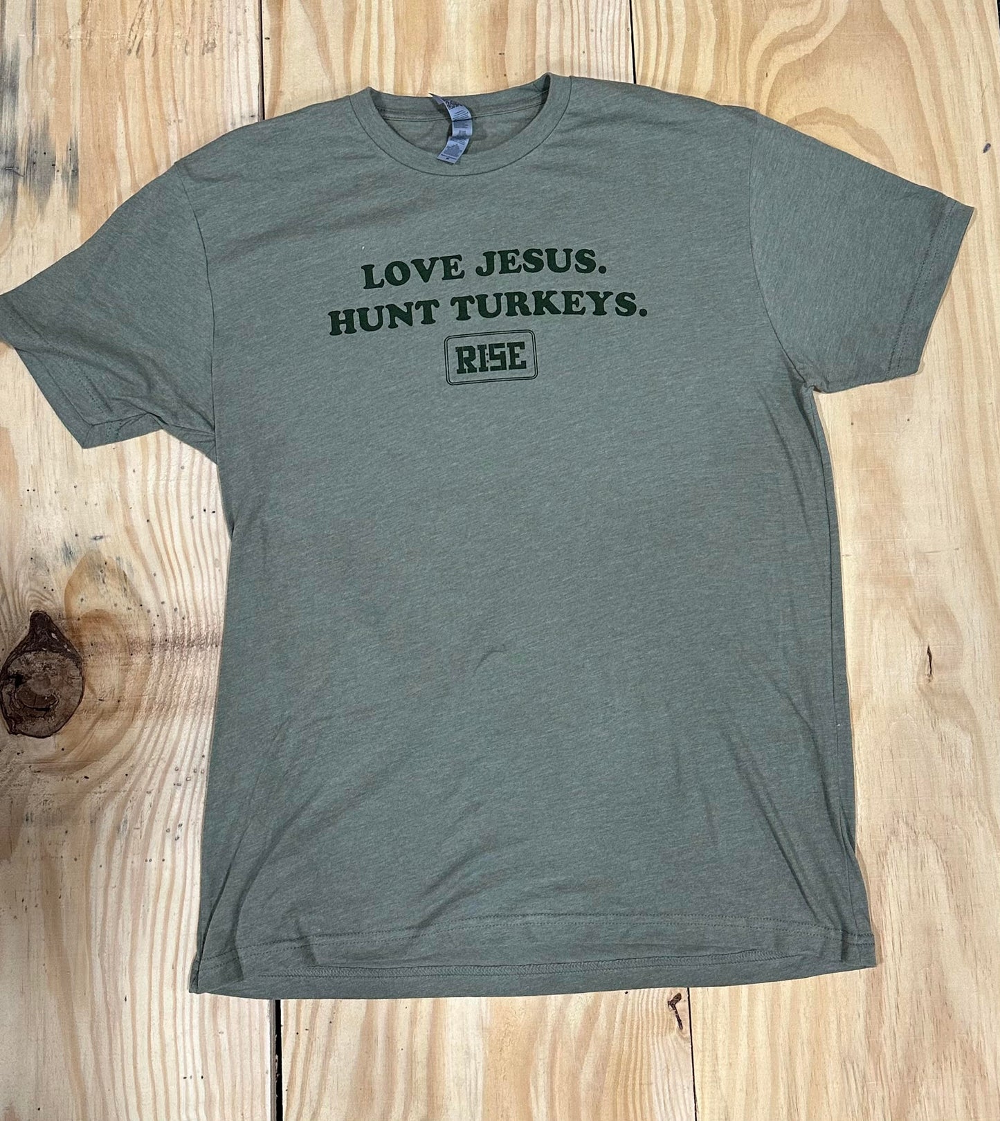 LOVE JESUS. HUNT TURKEYS. Tee