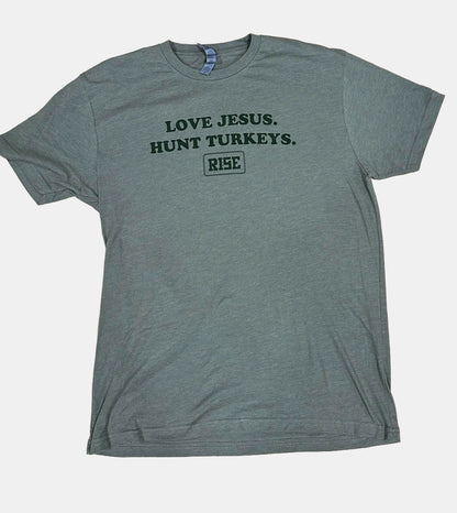LOVE JESUS. HUNT TURKEYS. Tee