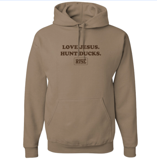 LOVE JESUS. HUNT DUCKS. Hooded Sweatshirt