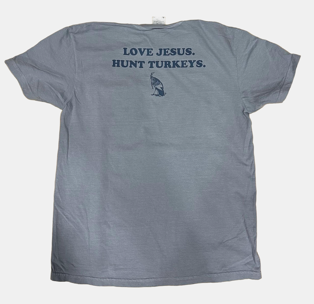 LOVE JESUS. HUNT TURKEYS. - Comfort Colors