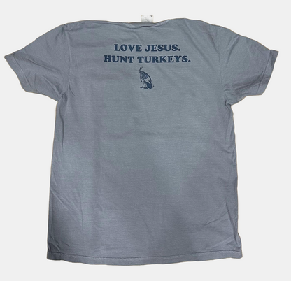 LOVE JESUS. HUNT TURKEYS. - Comfort Colors