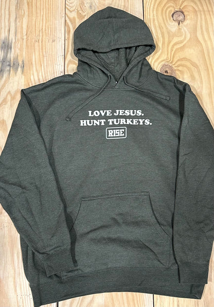 LOVE JESUS. HUNT TURKEYS. Hooded sweatshirt
