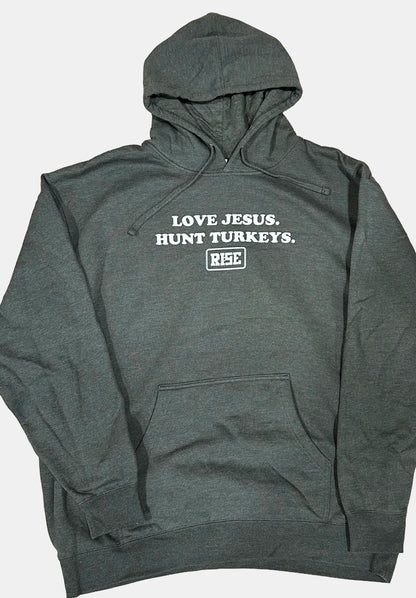 LOVE JESUS. HUNT TURKEYS. Hooded sweatshirt