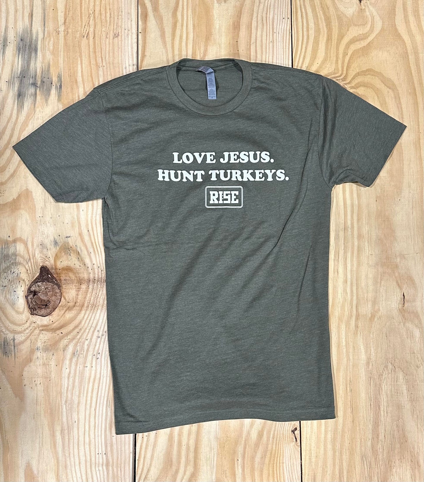LOVE JESUS. HUNT TURKEYS. Tee