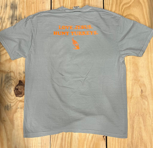 LOVE JESUS. HUNT TURKEYS.  Comfort Colors