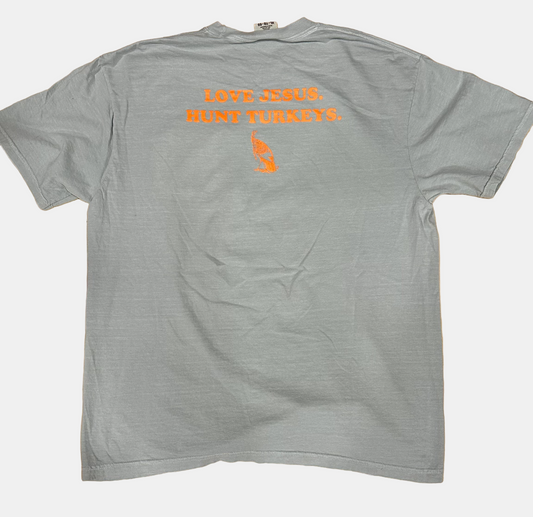 LOVE JESUS. HUNT TURKEYS. - Comfort Colors