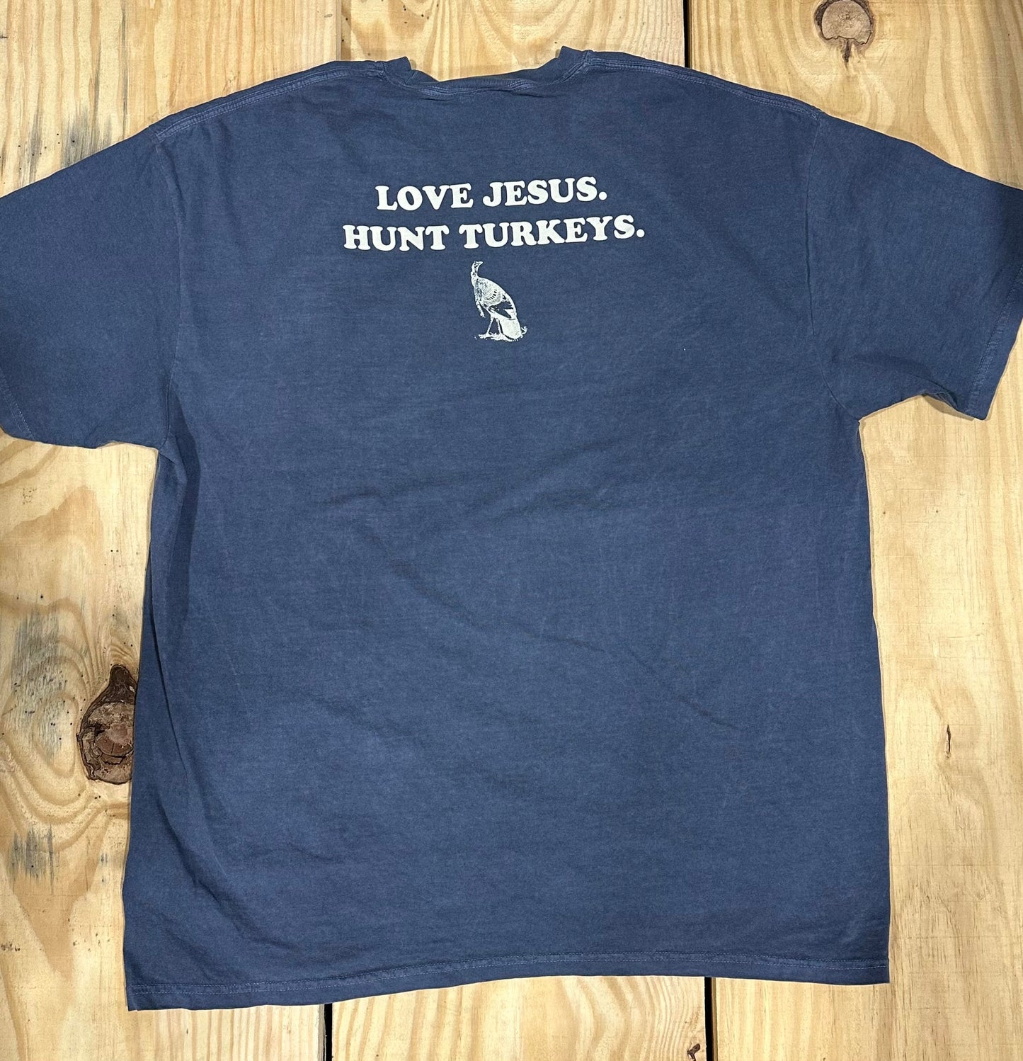 LOVE JESUS. HUNT TURKEYS.  Comfort Colors