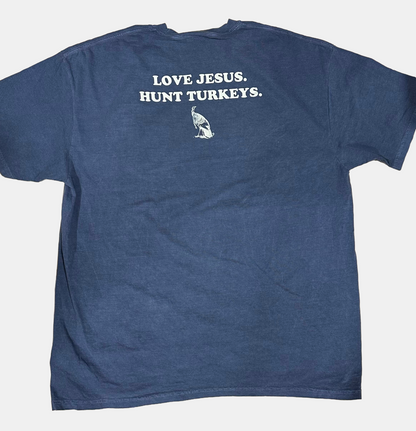 LOVE JESUS. HUNT TURKEYS. - Comfort Colors