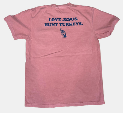 LOVE JESUS. HUNT TURKEYS. - Comfort Colors