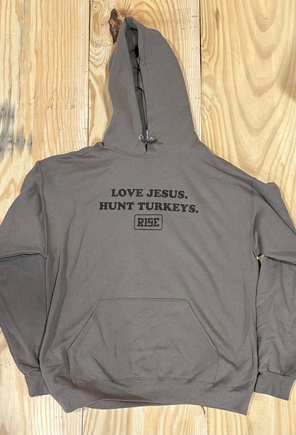 LOVE JESUS. HUNT TURKEYS. Hooded sweatshirt