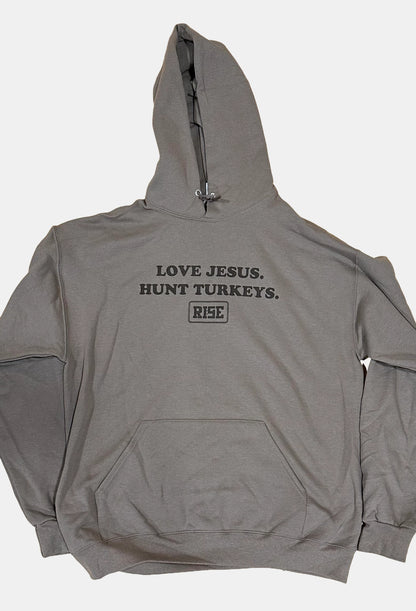 LOVE JESUS. HUNT TURKEYS. Hooded sweatshirt