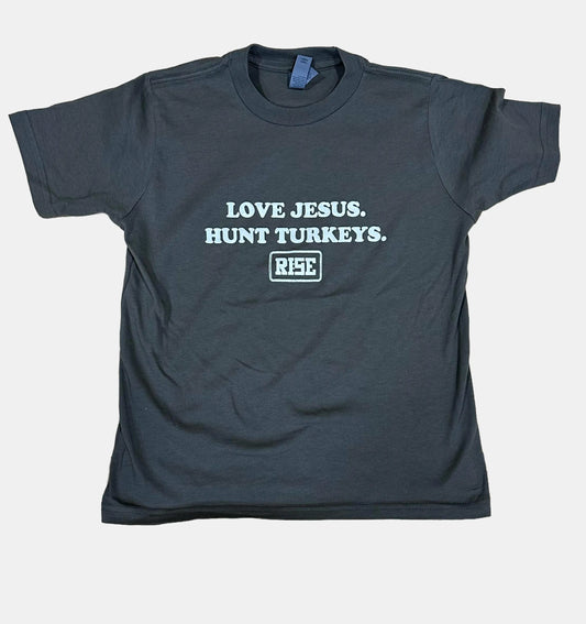 LOVE JESUS. HUNT TURKEYS. - Youth Tee
